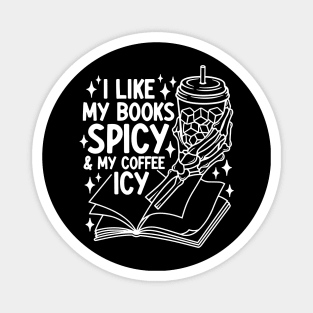 I Like My Books Spicy and My Coffee Icy Book Library Reading Magnet